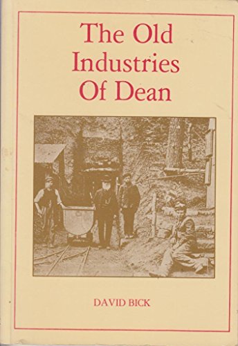 Stock image for Old Industries of Dean for sale by WorldofBooks
