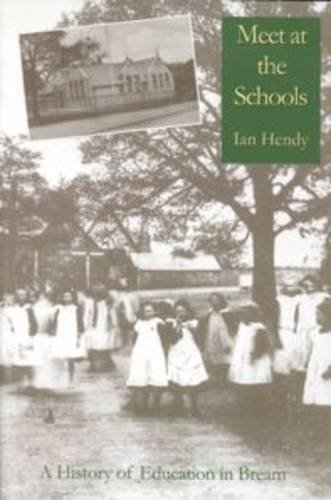 Stock image for Meet at the Schools: A History of Education in Bream for sale by J. and S. Daft