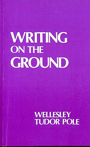 Writing on the Ground (9780946259090) by Wellesley Tudor Pole; Walter Lang