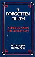 Beispielbild fr A Forgotten Truth: A Spiritual Vision for Modern Man zum Verkauf von WorldofBooks