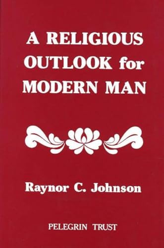 A Religious Outlook for Modern Man (9780946259274) by Raynor C. Johnson