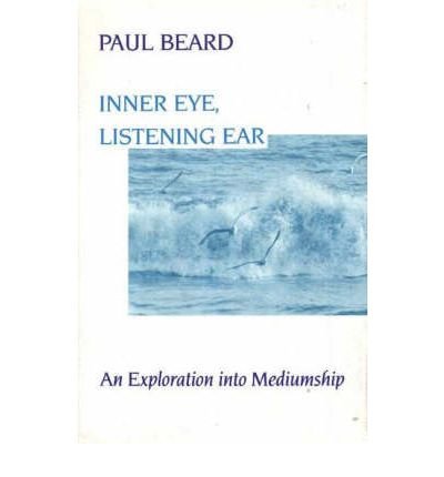 Beispielbild fr Inner Eye, Listening Ear: An Exploration into Mediumship zum Verkauf von Books From California