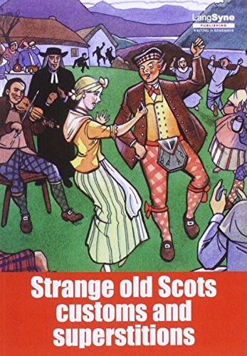 Imagen de archivo de Strange Old Scots Customs and Superstitions a la venta por Better World Books