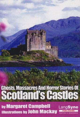 Stock image for Ghosts, Massacres and Horror Stories of Scotland's Castles for sale by ThriftBooks-Dallas