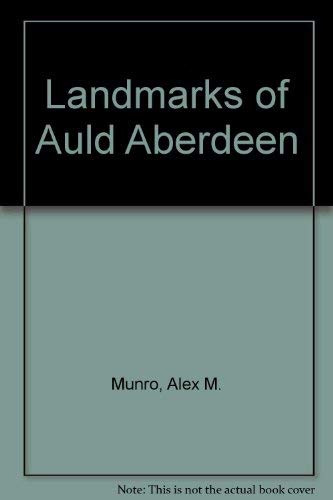Stock image for Landmarks of Auld Aberdeen for sale by Better World Books Ltd