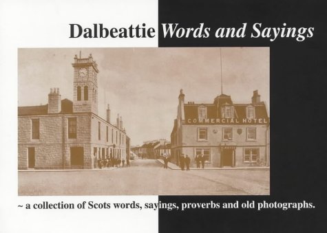 Stock image for Dalbeattie Words and Sayings - a collection of Scots words, sayings, proverbs and old photographs. for sale by Mr Mac Books (Ranald McDonald) P.B.F.A.