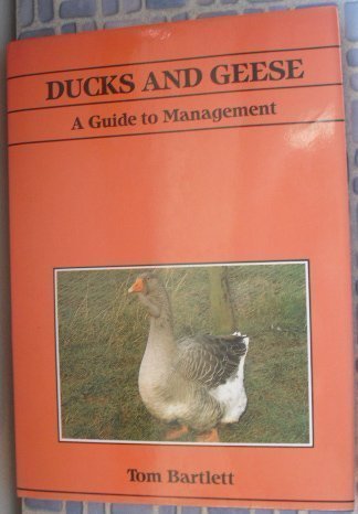 Ducks and Geese: A Guide to Management - Tom Bartlett