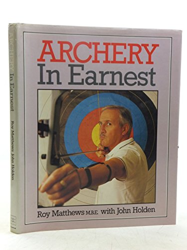 Stock image for Archery in Earnest for sale by WorldofBooks