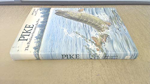 Stock image for Pike: The Predator Becomes the Prey for sale by Goldstone Books