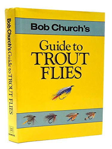 Imagen de archivo de Bob Church's Guide to Trout Flies a la venta por WorldofBooks