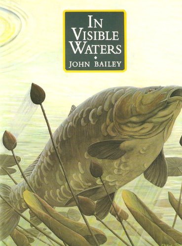 Beispielbild fr IN VISIBLE WATERS. By John Bailey. 1984 first edition. zum Verkauf von Coch-y-Bonddu Books Ltd