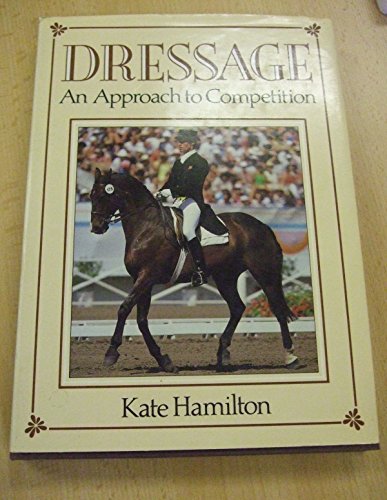 Stock image for Dressage - an Approach to Competition for sale by Victoria Bookshop