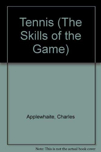 9780946284993: Tennis (The Skills of the Game)