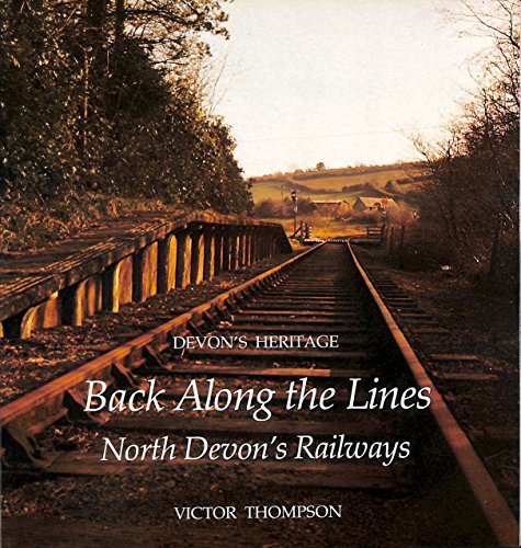 Stock image for Back Along the Lines: North Devon's Railways for sale by WorldofBooks