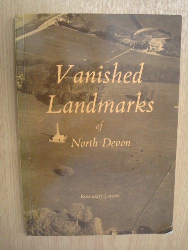 Beispielbild fr Vanished Landmarks of North Devon zum Verkauf von WorldofBooks