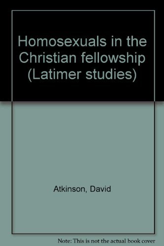 Homosexuals in the Christian Fellowship [Latimer Studies, 5/6] (9780946307043) by David John Atkinson