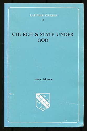 Church & state under God (Latimer studies) (9780946307142) by ATKINSON, James