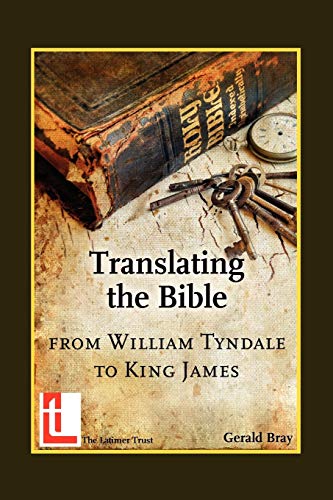 Beispielbild fr Translating the Bible: From William Tyndale to King James zum Verkauf von ThriftBooks-Dallas