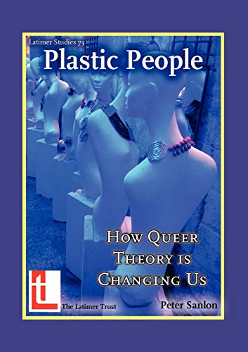 Imagen de archivo de Plastic People: How Queer Theory Is Changing Us (Latimer Studies) a la venta por PlumCircle