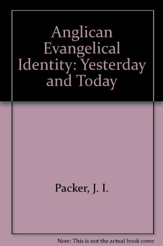 Imagen de archivo de Anglican Evangelical Identity: Yesterday and Today a la venta por WorldofBooks