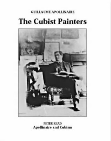Beispielbild fr The Cubist Painters / Apollinaire and Cubism zum Verkauf von Marcus Campbell Art Books