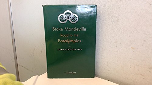 Beispielbild fr Stoke Mandeville: Road to the Paralympics zum Verkauf von Greener Books