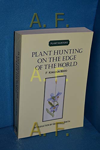 Imagen de archivo de Plant Hunting on the Edge of the World a la venta por GF Books, Inc.