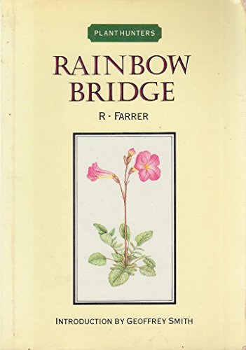 Beispielbild fr The Rainbow Bridge (Plant Hunter Series) zum Verkauf von GF Books, Inc.