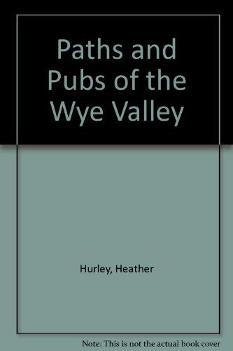 Stock image for Paths and Pubs of the Wye Valley for sale by Goldstone Books