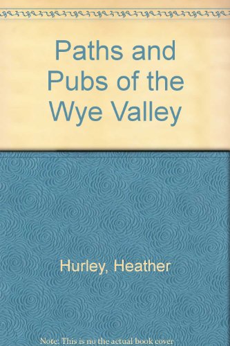 Imagen de archivo de Paths and Pubs of the Wye Valley a la venta por WorldofBooks