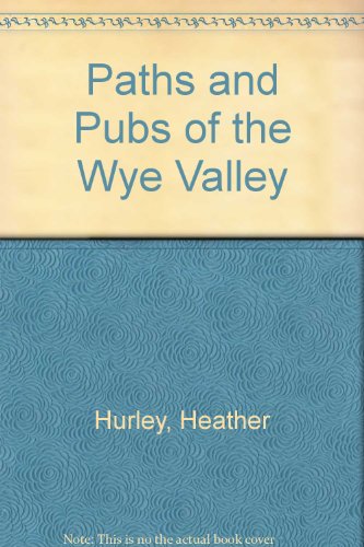 Stock image for Paths and Pubs of the Wye Valley for sale by WorldofBooks