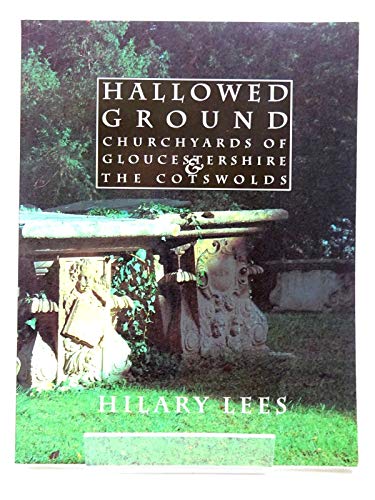 Stock image for Hallowed Ground: The Churchyards of Gloucestershire for sale by Wonder Book