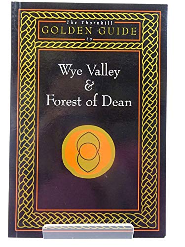 Imagen de archivo de Golden Guide to the Wye Valley and the Forest of Dean a la venta por WorldofBooks