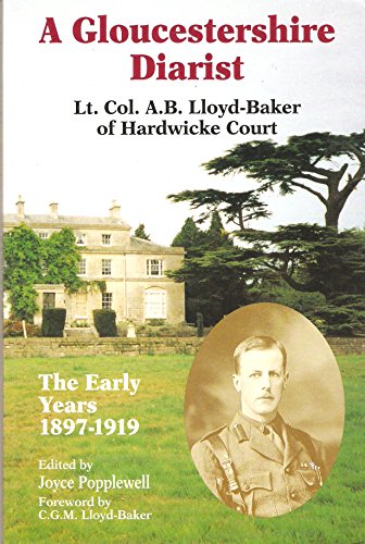 Imagen de archivo de Gloucestershire Diarist: The Early Years, 1897-1919: Lt.Col.A.B.Lloyd-Baker of Hardwicke Court a la venta por WorldofBooks