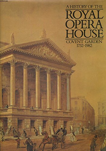 Stock image for History of the Royal Opera House, Covent Garden, 1732-1982 for sale by Holt Art Books