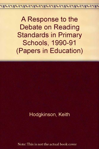 Stock image for A Response to the Debate on Reading Standards in Primary Schools, 1990/91 for sale by Phatpocket Limited
