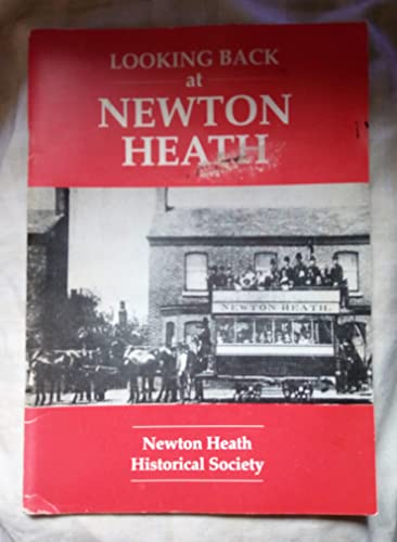 Stock image for Looking Back at Newton Heath (Looking Back S.) for sale by WorldofBooks