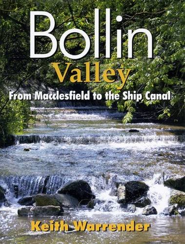 Stock image for Bollin Valley: From Macclesfield to the Ship Canal for sale by WorldofBooks
