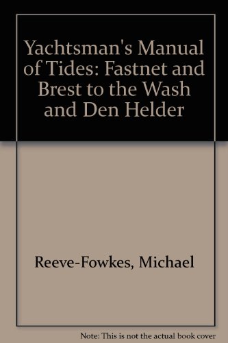 9780946370009: Yachtsman's Manual of Tides: Fastnet and Brest to the Wash and Den Helder