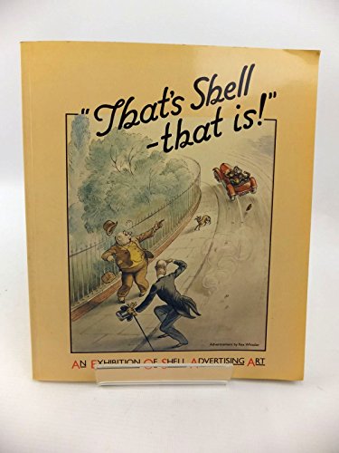 Imagen de archivo de That's Shell - that is!" An Exhibition of Shell Advertising Art a la venta por Bosco Books