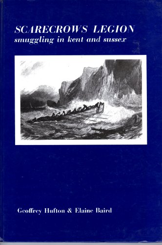 Scarecrows Legion: Smuggling In Kent And Sussex (SCARCE HARDBACK FIRST EDITION, FIRST PRINTING SI...