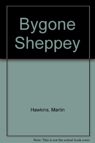 Bygone Sheppey: v. 2 (9780946379248) by Martin Hawkins