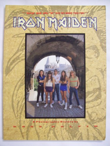 Stock image for Iron Maiden: What are We Doing This for, a Photographic History for sale by Rare&Beautiful Books