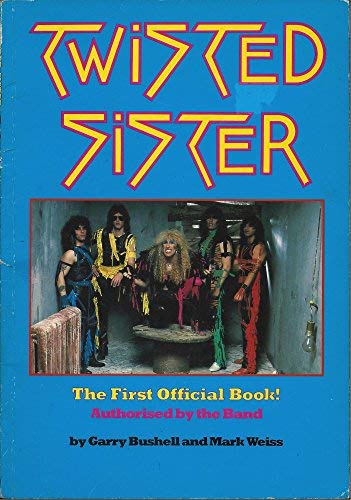 Twisted Sister (9780946391714) by Bushell, Garry; Weiss, Mark