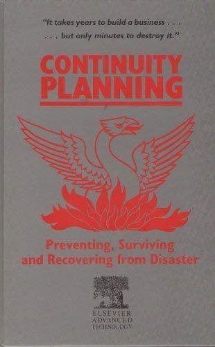 Beispielbild fr Continuity Planning: Preventing, Surviving and Recovering from Disaster zum Verkauf von Harry Righton