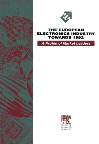 9780946395620: The European Electronics Industry Towards 1992: A Profile of Market Leaders