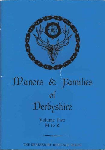 9780946404452: Manors and Families of Derbyshire: v. 2, M-Z (Derbyshire Heritage S.)