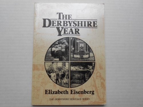 Imagen de archivo de The Derbyshire Year: 917 (Derbyshire Heritage S.) a la venta por WorldofBooks