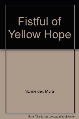Fistful of Yellow Hope (9780946407057) by Schneider, Myra