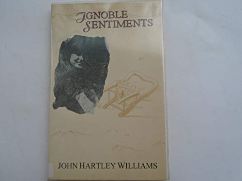 Stock image for Ignoble Sentiments (Signed Trade paperback) for sale by Aamstar Bookshop / Hooked On Books